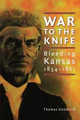 #ad War to the Knife: Bleeding Kansas 1854 1861 Paperback VERY GOOD $13.15