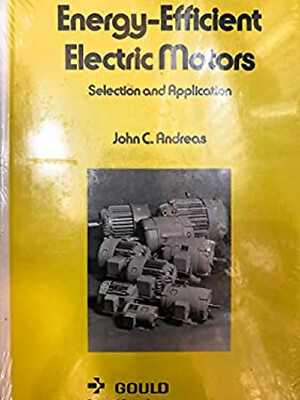 #ad Energy Efficient Electric Motors Hardcover John C. Andreas $4.50