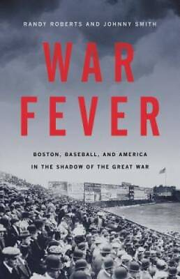 #ad War Fever: Boston Baseball and America in the Shadow of t VERY GOOD $4.24