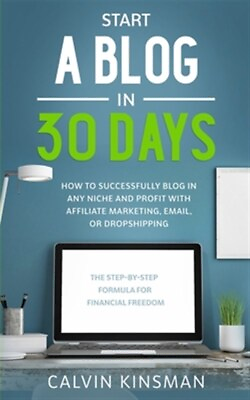 #ad Start a Blog in 30 Days: How to Successfully Blog in ANY Niche and Profit wit... $25.26